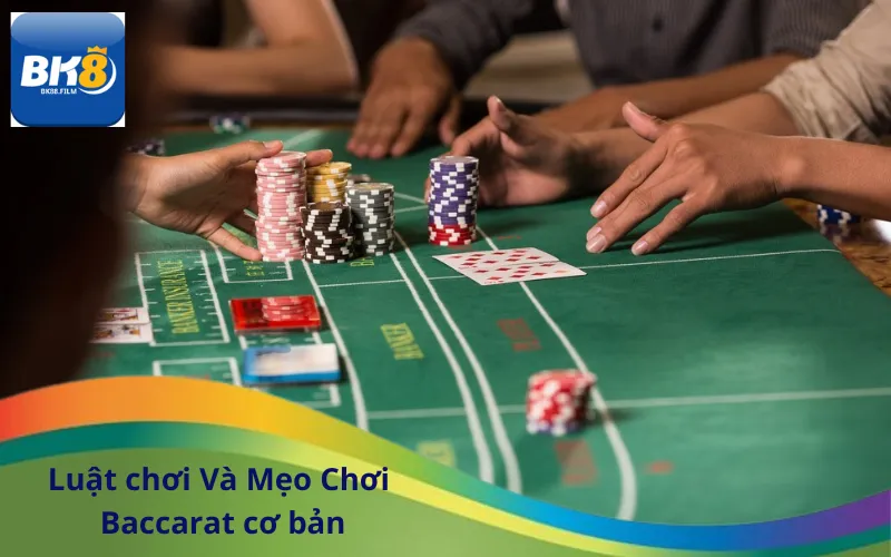 Luật chơi Và Mẹo Chơi Baccarat cơ bản