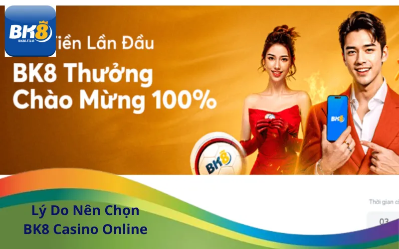 Lý Do Nên Chọn BK8 Casino Online