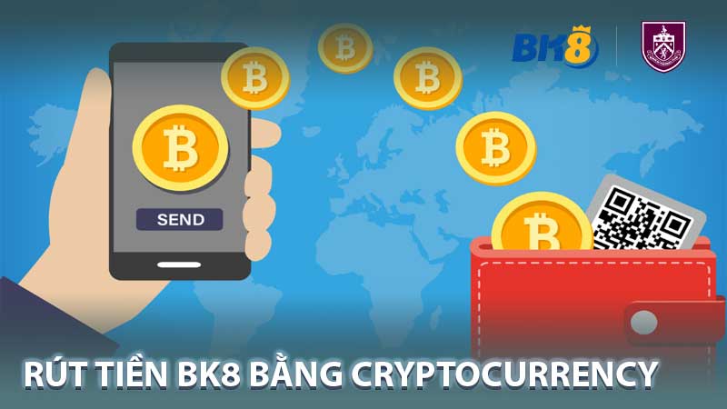 Rút Tiền Bk8 Bằng Cryptocurrency